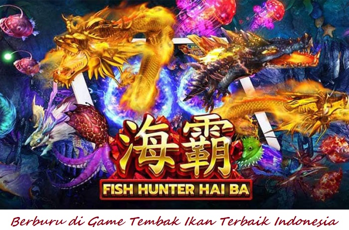 Berburu di Game Tembak Ikan Terbaik Indonesia